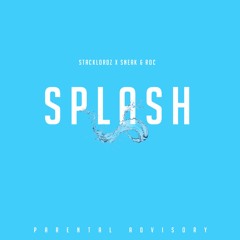 "SPLASH" StackLordz prod.Sneak&Roc