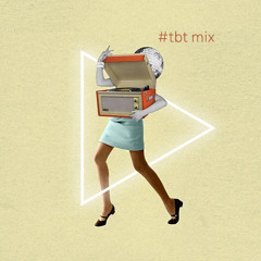 #TBT MIX • JAN 19
