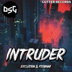 Exclusion & PsoGnar - Intruder [GUTTER RECORDS]