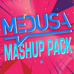 MEDUSA Mashup Pack