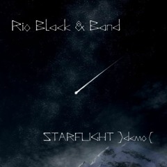 Rio Black & Band - Starflight (Dark & Black Demo)