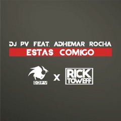 Dj PV - Estas comigo ft. Adhemar Rocha (Rick Toweff Remix)