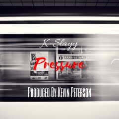Pressure [Prod. By Kevin Peterson]