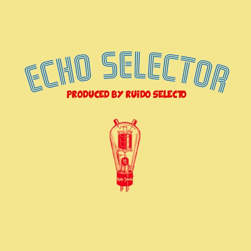Echo Selector - produced by Ruido Selecto (Promo)