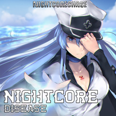 Nightcore - Disease