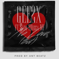 GEE2X X SLIMTHUGGAMFHA - No Love (THOT)