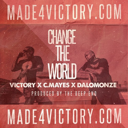 Change The World- Victory X CMayes X DaLomonze X The Deep End