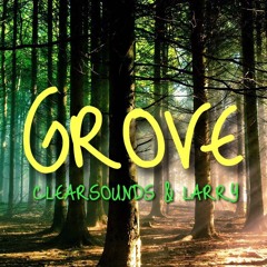 Grove x ClearSounds x LARRY