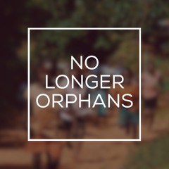 No Longer Orphans