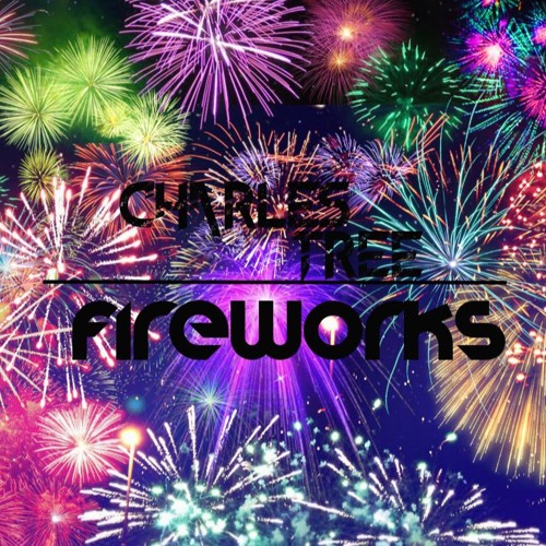 Charles Tree - Fireworks (Original Mix)