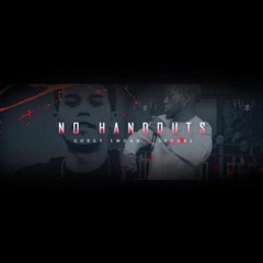 NO HANDOUTS - GORGY SWOAH X SPOOKS