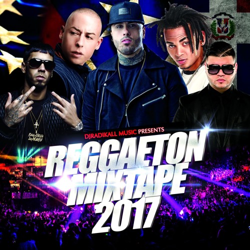 DJRADIKALL REGGAETON MIXTAPE 2017 by Radikall Portillo