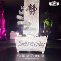 Addie Nicole - Serenity (Produced By @mhbmuzik)