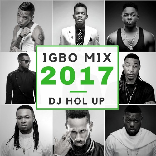 Official Igbo Afrobeats Mix 2017 Feat Flavour, P Square, Tekno, Phyno, Runtown & Timaya