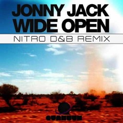 Jonny Jack - Wide Open (Nitro D&B Remix) FREE DOWNLOAD