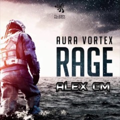 Aura Vortex - Rage ( Alex Cm Bootleg )FREE DOWNLOAD