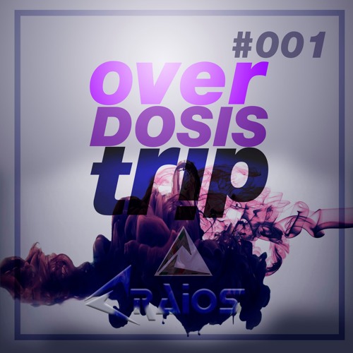 OverDosis Trip 001 By Dj Craios 2K17 *free download*