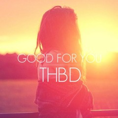 Good For You - THBD [No Copyright Music]