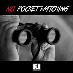 No Pocket Watching (Produced By Untamed)