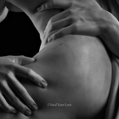 I Need Your Love