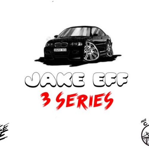 Jake Eff - 3 Series (Prod. SB Louie)