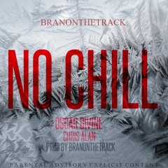 Branonthetrack Feat Oscar Divine & Chris Alan - No Chill