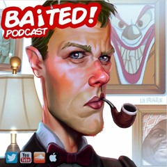 Baited! Ep #16 - Clown is Back! (Kinda)