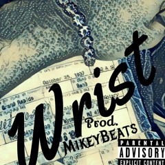 Wrist(Prod.MikeyBeats)