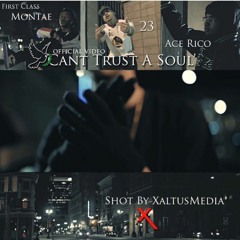 CAN'T TRUST A SOUL FT. 23 & ACE RICO