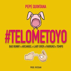 Te Lo Meto Yo - Bad Bunny x Arcangel x Lary Over x Farruko x  Tempo