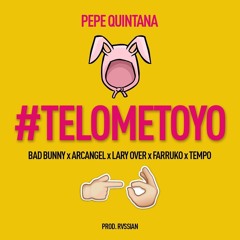 Te Lo Meto Yo - Bad Bunny Ft Arcangel, Farruko, Tempo Y Lary Over (Prod. By Rvssian)