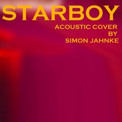 Starboy - The Weeknd feat. Daft Punk | Acoustic Cover by Simon Jahnke