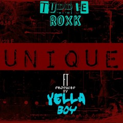 Unique - Tuddie Roxk ft. Yella Boy