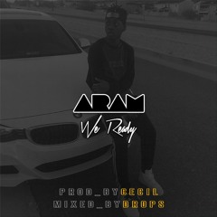 We Ready (Prod. by @prodbyCecil x Mixed by @iamDrops)