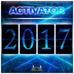 Activator - 2017 (Original Mix)(Preview) (Activa Records)(Out Now!)