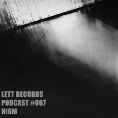 Lett Records Podcast #067 - Nigm