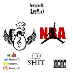 YoungLeeYL (Nba YoungBoy) - Kickin Shit (LeeMix)
