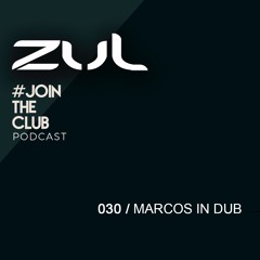 ZUL presents #JoinTheClub 030 - Marcos In Dub (GOA - Madrid)