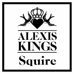 ALEXIS KINGS - Squire