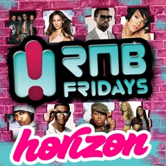 RNB Fridays Mix 1 - DJ Horizon