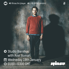 Rinse FM Podcast - Studio Barnhus w/ Axel Boman - 18th January 2017