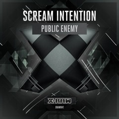Scream Intention - Public Enemy (#XRAW047)
