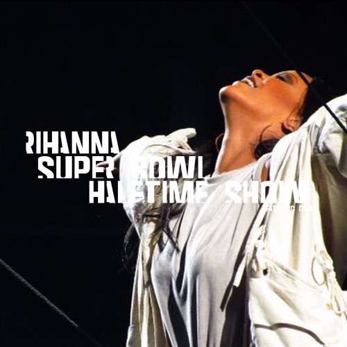 Rihanna - Super Bowl Halftime Show (Audio Concept)