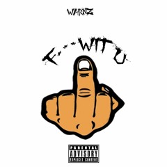 Warnz - F*** Wit U (Prod by. Glitch)