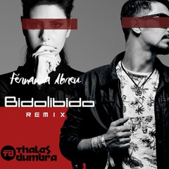 Fernanda Abreu - Bidolibido (Thales Dumbra Remix)FREEDOWNLOAD