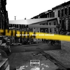 Rich Randy What Goes Around