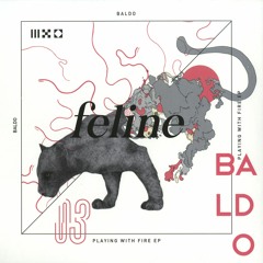 Baldo - Playing With Fire EP (Incl. Daniel Kyo Remix) (Feline) Sampler