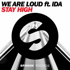 We Are Loud ft. Ida - Stay High [OUT NOW]