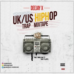 UK US HIPHOP TRAP MIXTAPE MIX MASTERED BY DEEJAY X