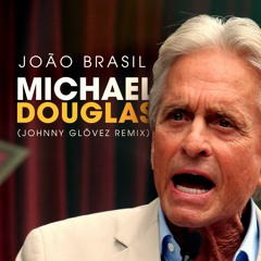 Michael Douglas (Johnny Glövez Remix)